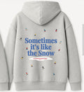 Sometimes it's like the Snow Biblos Hoodie